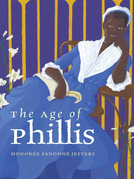 Title details for The Age of Phillis by Honorée Fanonne Jeffers - Available
